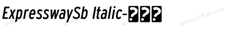 ExpresswaySb Italic字体转换 ExpresswaySb Italic字体转换